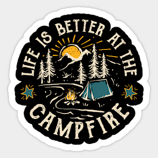 Life is better at the campfire Sticker